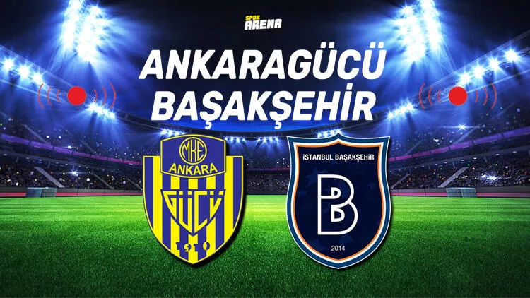 Ankaragücü Başakşehir maçı canli izle