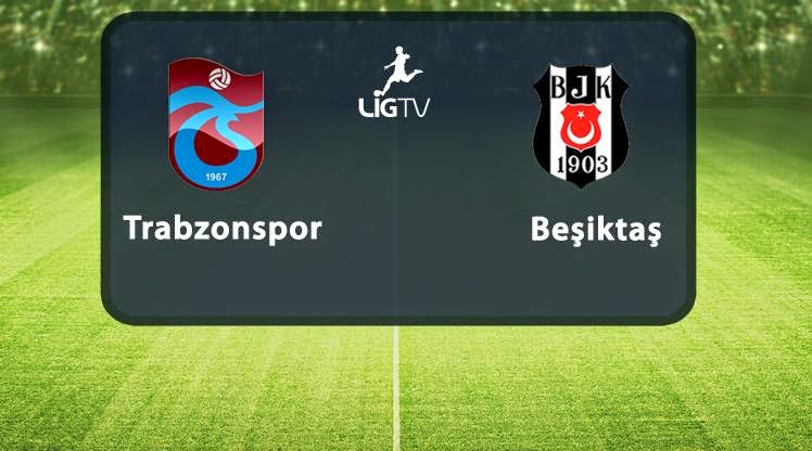 Trabzonspor Beşiktaş maçı canlı youtbe